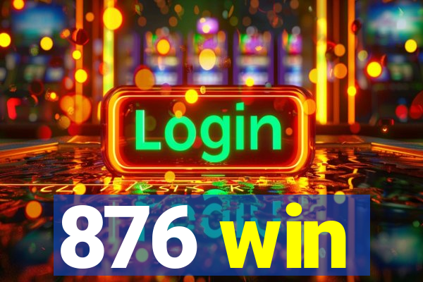 876 win